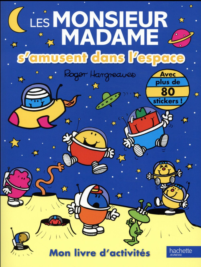 Les Monsieur Madame s'amusent dans l'espace. Mon livre d'activités - Avec plus de 80 stickers !
