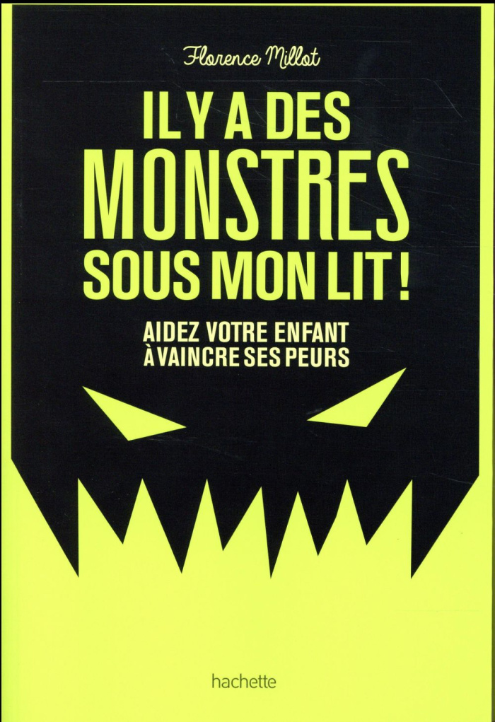 Il y a des monstres sous mon lit! / Aidez votre enfant à vaincre ses peurs