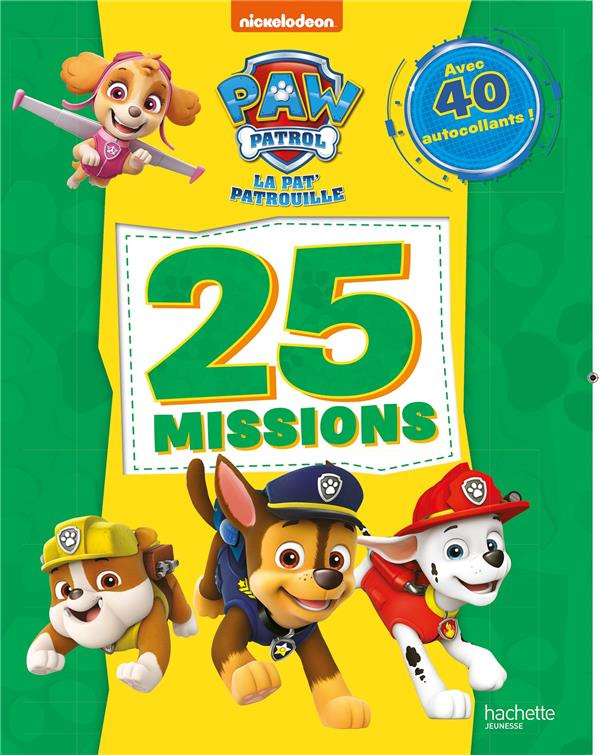 25 missions la Pat' Patrouille. Avec 40 autocollants !