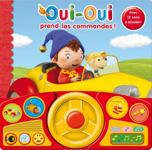 Oui-Oui prend les commandes. Avec 12 sons à écouter !