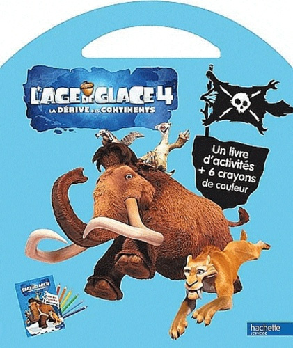 L'Age de Glace 4 Un livre d'activités + 6 crayons de couleur