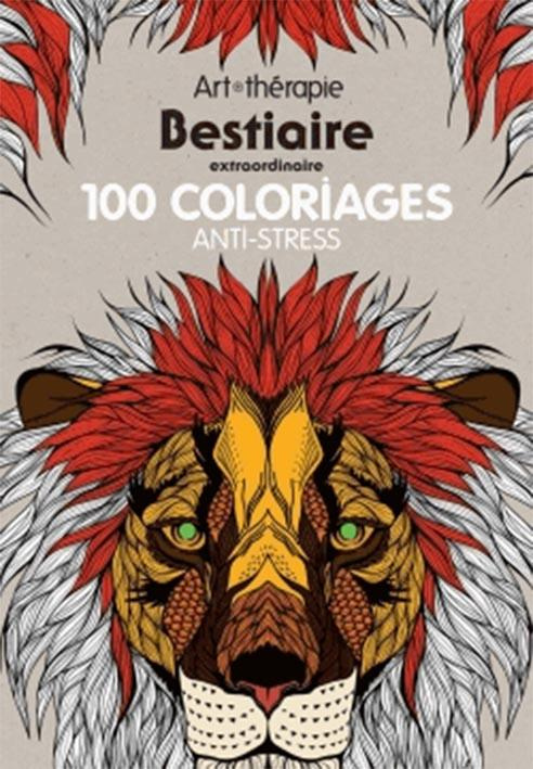 Bestiaire extraordinaire 100 coloriages anti-stress