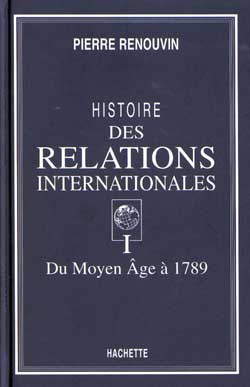 HISTOIRE DES RELATIONS INTERNATIONALES TOME I - DU MOYEN AGE A 1789