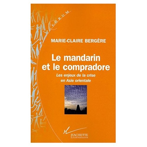 LE MANDARIN ET LE COMPRADORE. Les enjeux de la crise en Asie Orientale
