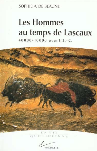 LES HOMMES AU TEMPS DE LASCAUX. 40000-10000 avant J-C