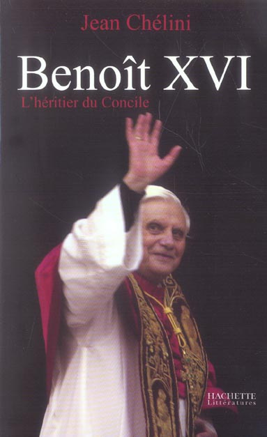 Benoît XVI. L'héritier du Concile