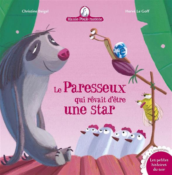 Mamie poule raconte Tome 16 : Le paresseux qui rêvait d'être une star