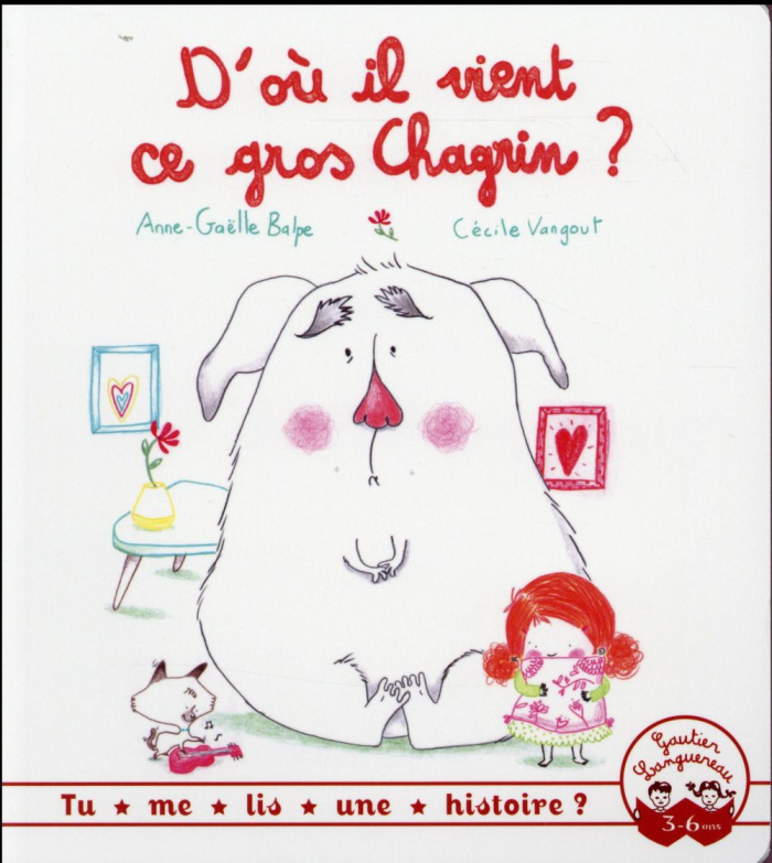 D'où il vient ce gros Chagrin ?