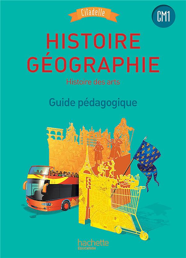 Histoire-Géographie Histoire des arts CM1. Guide pédagogique, Edition 2016