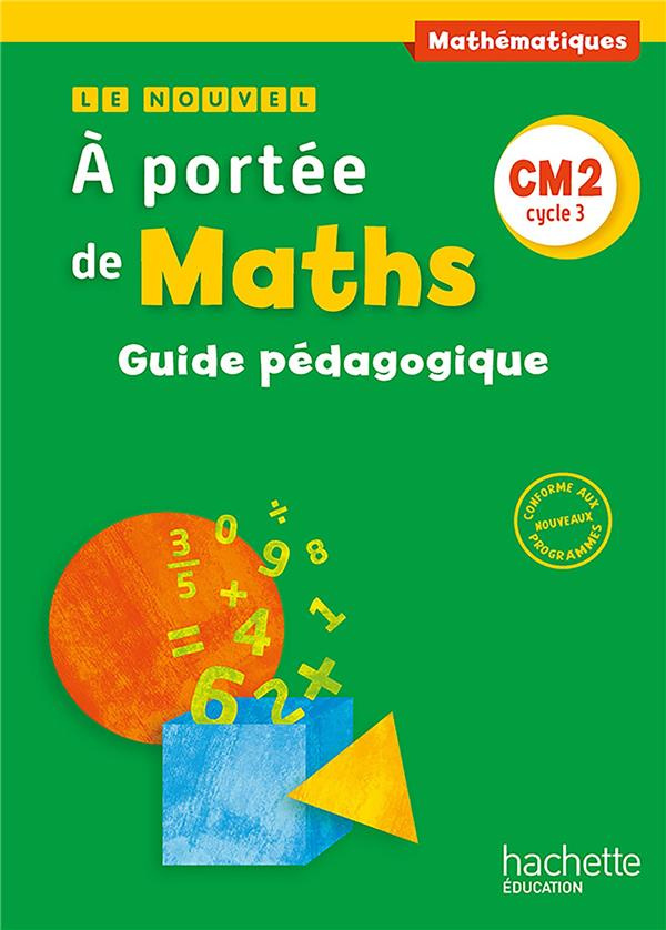Le nouvel A portée de Maths CM2. Guide pédagogique, Edition 2016