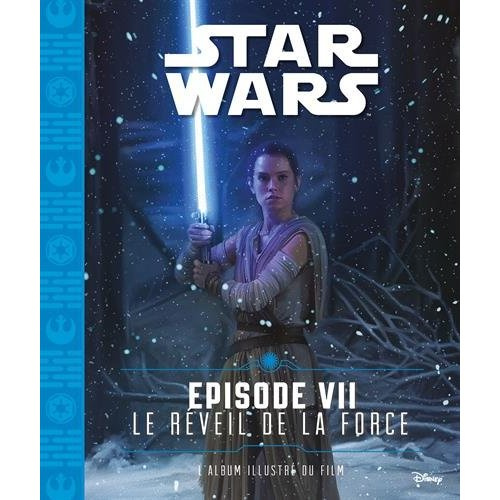 Star Wars épisode VII le réveilde la force