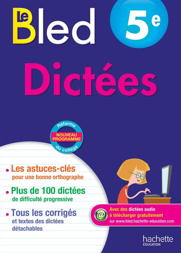 Français 5e Dictées Le Bled. Edition 2016