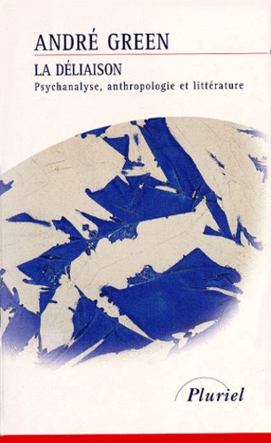 LA DELIAISON. Psychanalyse, anthropologie et littérature