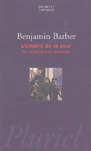 L'empire de la peur. Terrorisme, guerre, démocratie