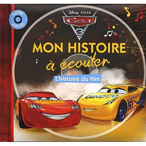 Cars 3 L'histoire du film. Avec 1 CD audio