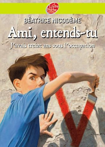 AMI ENTENDS - TU... J'AVAIS TREIZE ANS SOUS L'OCCUPATION