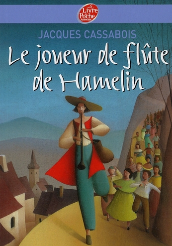 Le joueur de flûte de Hamelin. Six contes du temps jadis