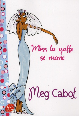 Miss la gaffe ! Tome 3 : Miss la gaffe se marie