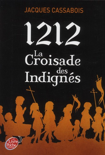 1212, LA CROISADE DES INDIGNES