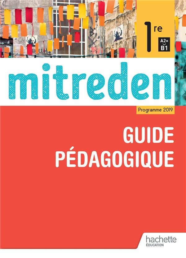 Allemand 1re A2 >B1 Mitreden. Guide pédagogique, Edition 2019