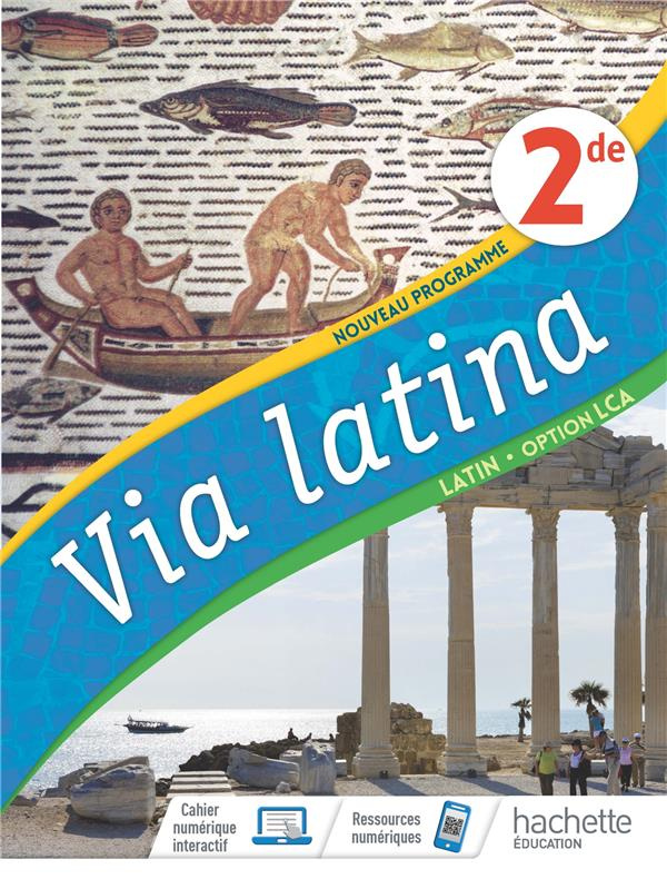 Latin LCA 2de Via Latina. Livre de l'élève, Edition 2020