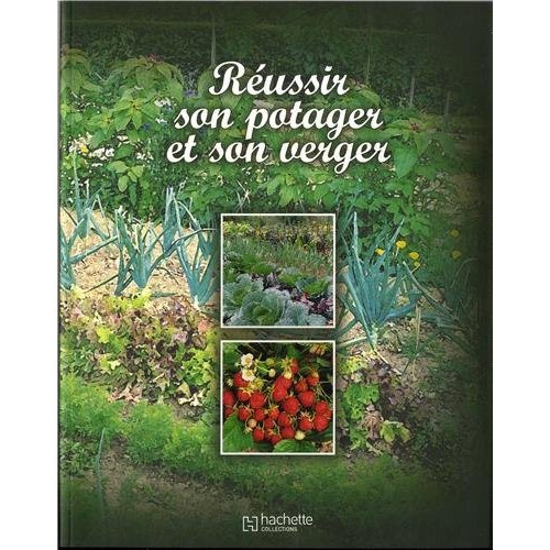 REUSSIR SON POTAGER ET SON VERGER