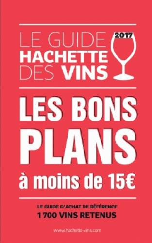 Le Guide Hachette des vins. Les bons plans à moins de 15 euros, Edition 2017