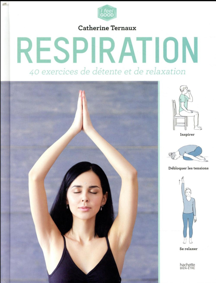 Respiration. 40 exercices de détente et de relaxation