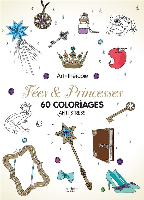 Fées & Princesses. 60 coloriages anti-stress