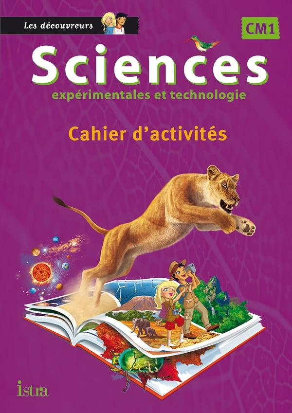 Sciences expérimentales et technologie CM1. Cahier d'activités