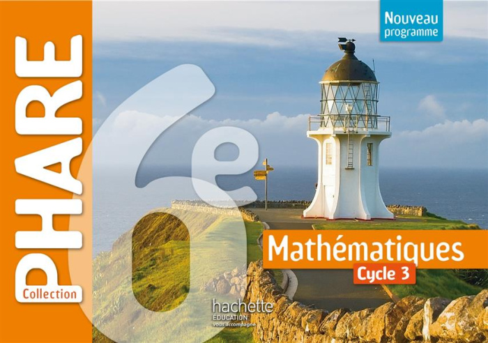 Mathématiques 6e Cycle 3 Phare. Edition 2016