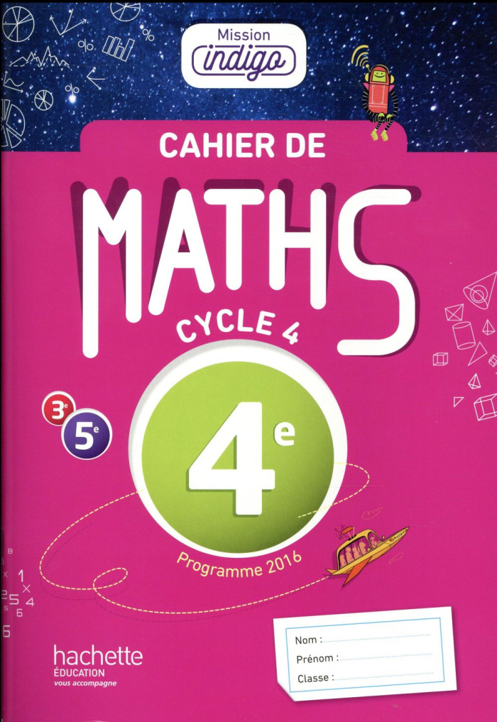 Cahier de Maths 4e Mission indigo. Edition 2017