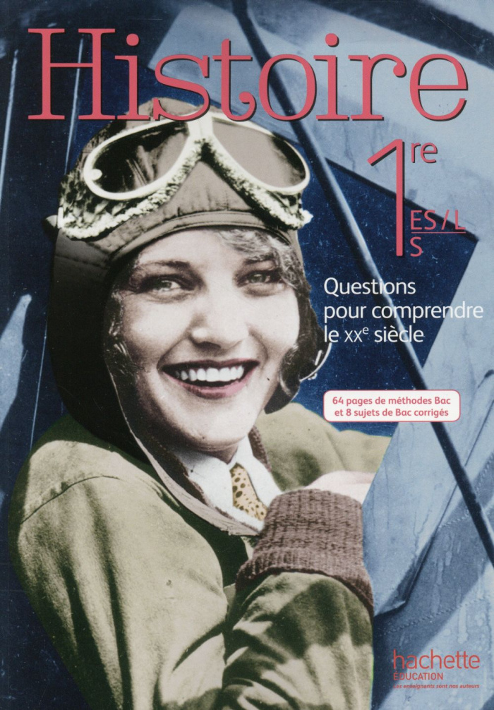 Histoire 1re ES, L, S. Questions pour comprendre le vingtième siècle