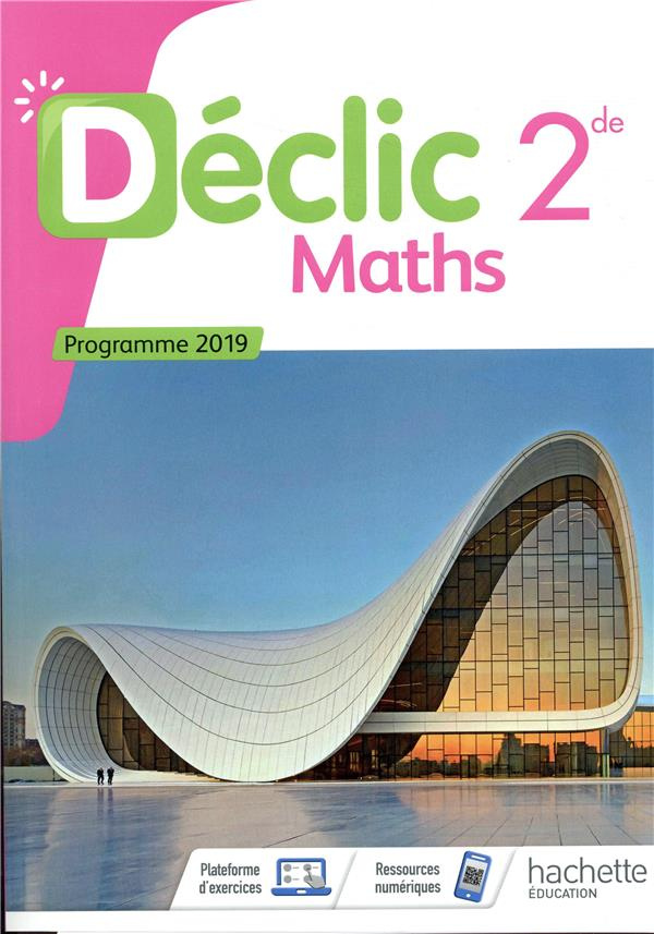 Maths 2de Déclic. Edition 2019