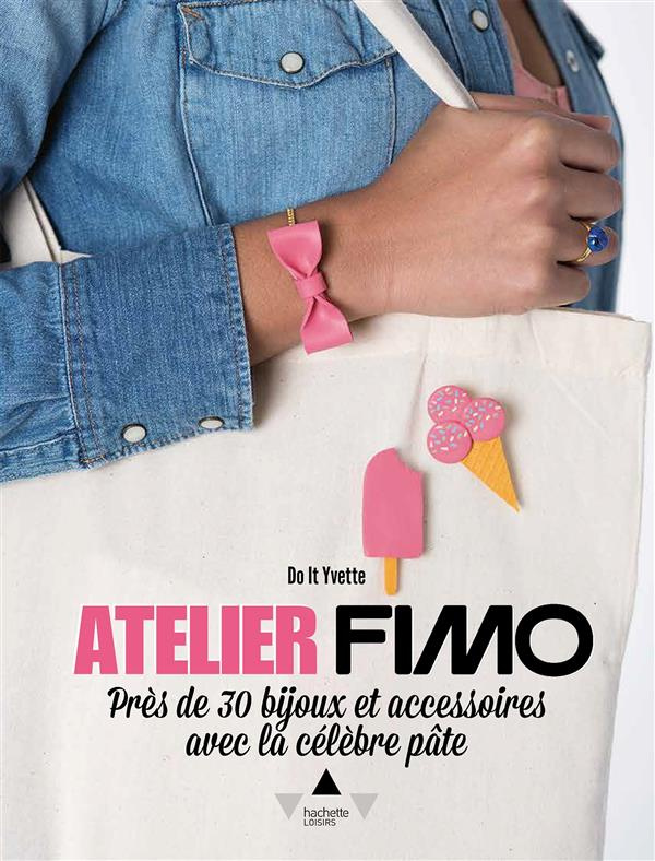 Atelier fimo / Près de 30 bijoux et accessoires avec la célèbre pâte