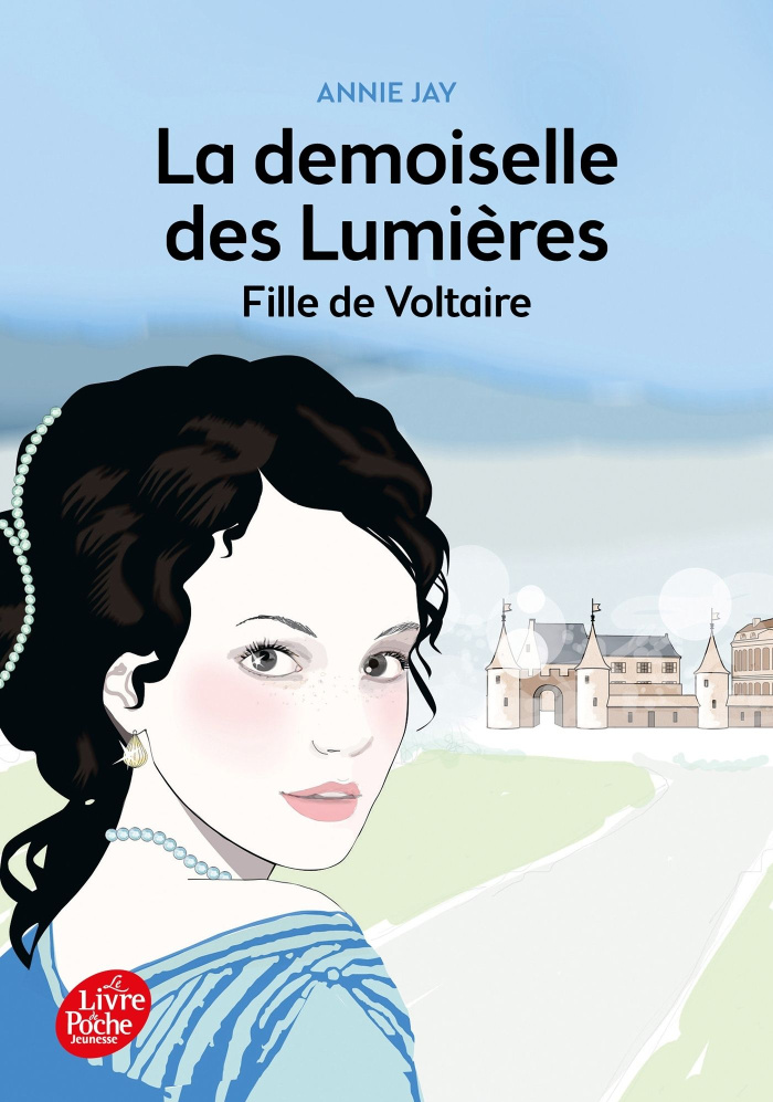 La demoiselle des Lumières. Fille de Voltaire