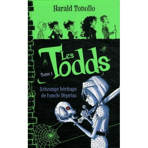 Les Todds Tome 1 : L'étrange héritage de l'oncle Déprius