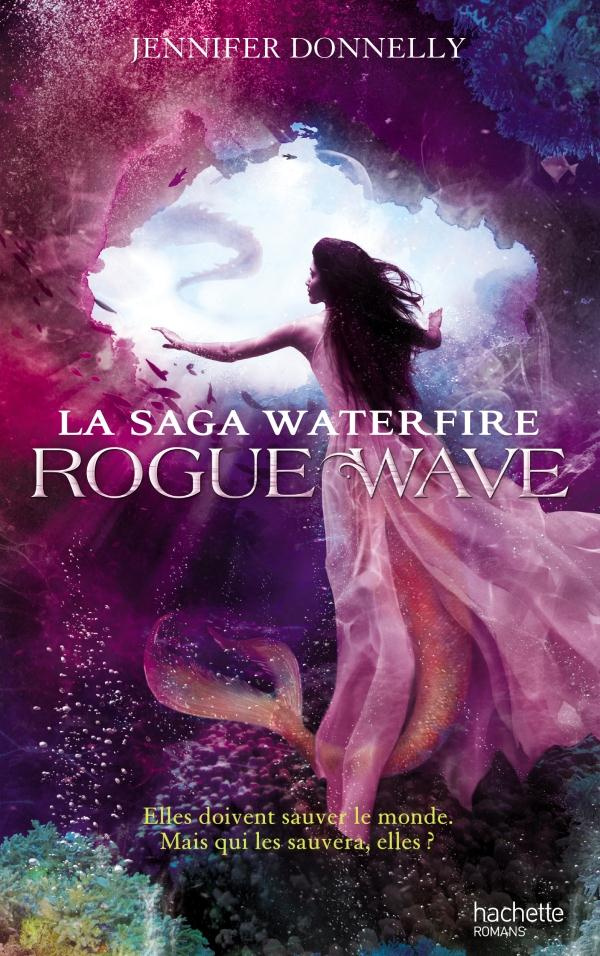 La saga Waterfire Tome 2 : Rogue wave