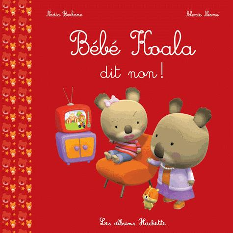 Bébé Koala : Bébé Koala dit non !