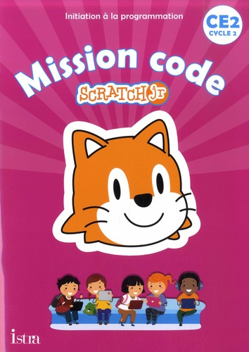 Mission code CE2 Scratch Jr. Initiation à la programmation, Edition 2020