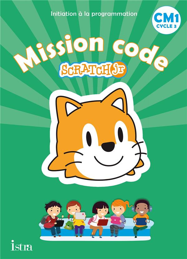 Mission code CM1 Scratch Jr. Initiation à la programmation, Edition 2021