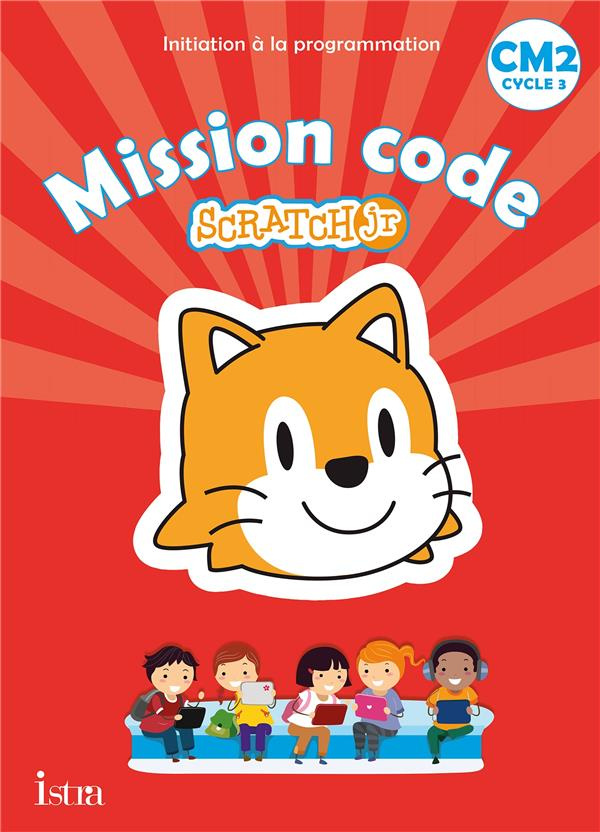 Mission code CM2 Scratch Jr. Initiation à la programmation, Edition 2021