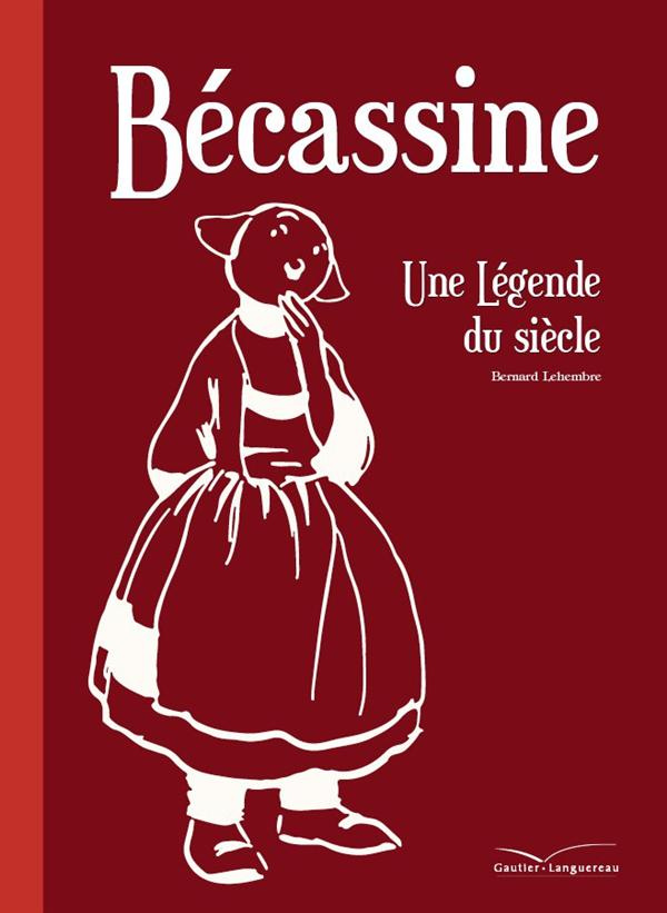 Bécassine. Une légende du siècle
