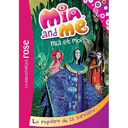 Mia et Moi/4/Le repaire de la sorcière / Le repaire de la sorcière