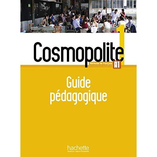 Cosmopolite 1 A1. Guide pédagogique