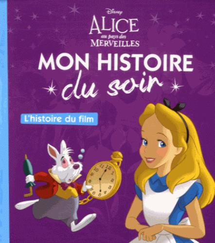 Alice au pays des merveilles. L'histoire du film