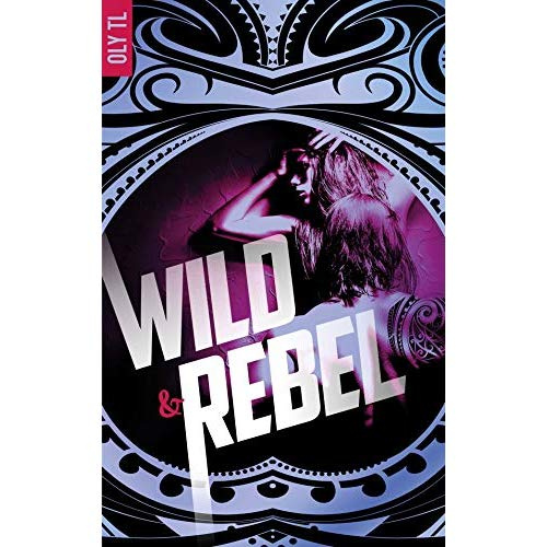 Wild & Rebel - Tome 1