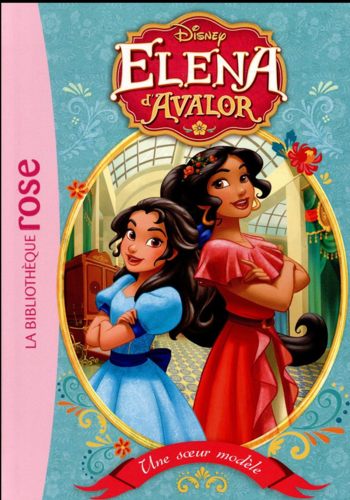 Elena d'Avalor Tome 1 : Une soeur modèle