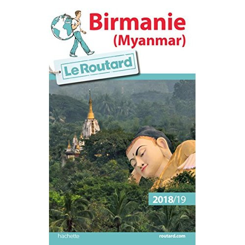 Birmanie Myanmar 2018 2019 - Routard