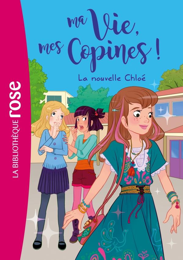 Ma Vie, mes Copines ! Tome 8 : La nouvelle Chloé
